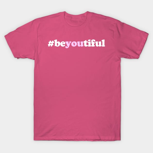 #BEYOUTIFUL T-Shirt by ROBZILLA